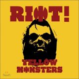 Yellow Monsters - Riot! cover art